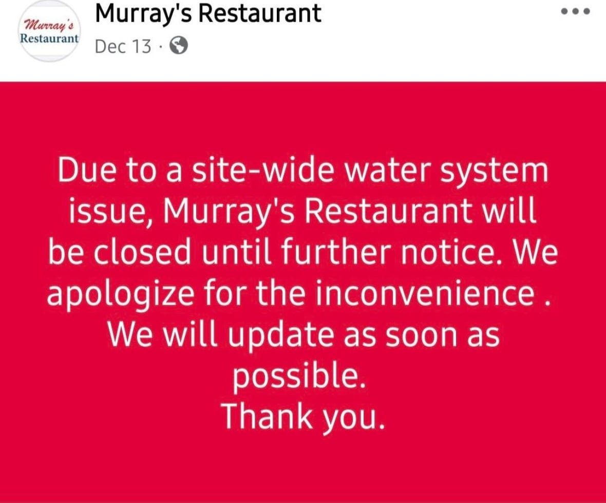 A Facebook post that reads "Due to a site-wide water system issue, Murray's Restaurant will be closed until further notice. We apologize for the inconvenience. We will update as soon as possible. Thank you. 